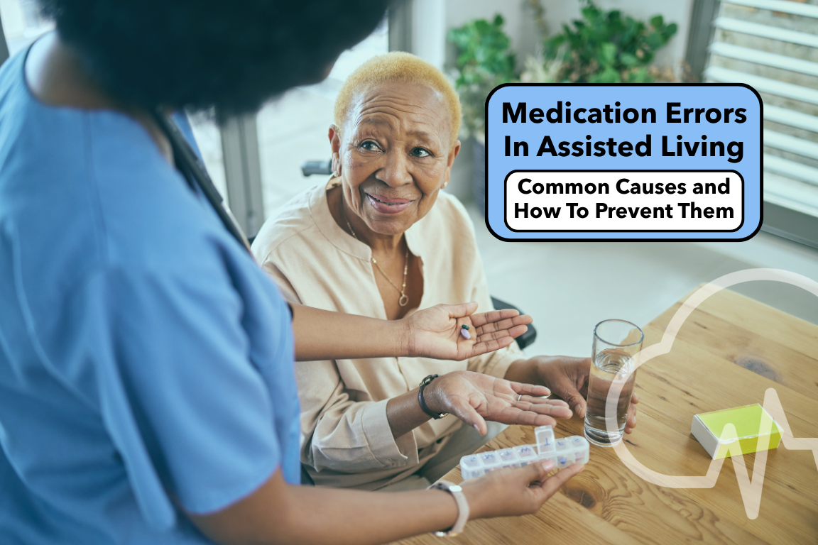Caregiver handing medication and water to an older adult with text overlay that reads: “Medication Errors in Assisted Living: Common Causes and How To Prevent Them.”
