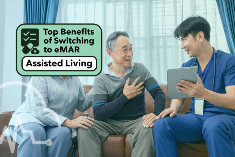 Top Benefits of Switching to eMAR in Assisted Living