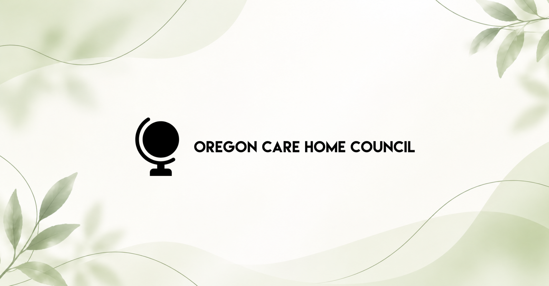 Oregon Care Home Council: Supporting Oregon Care Home Providers